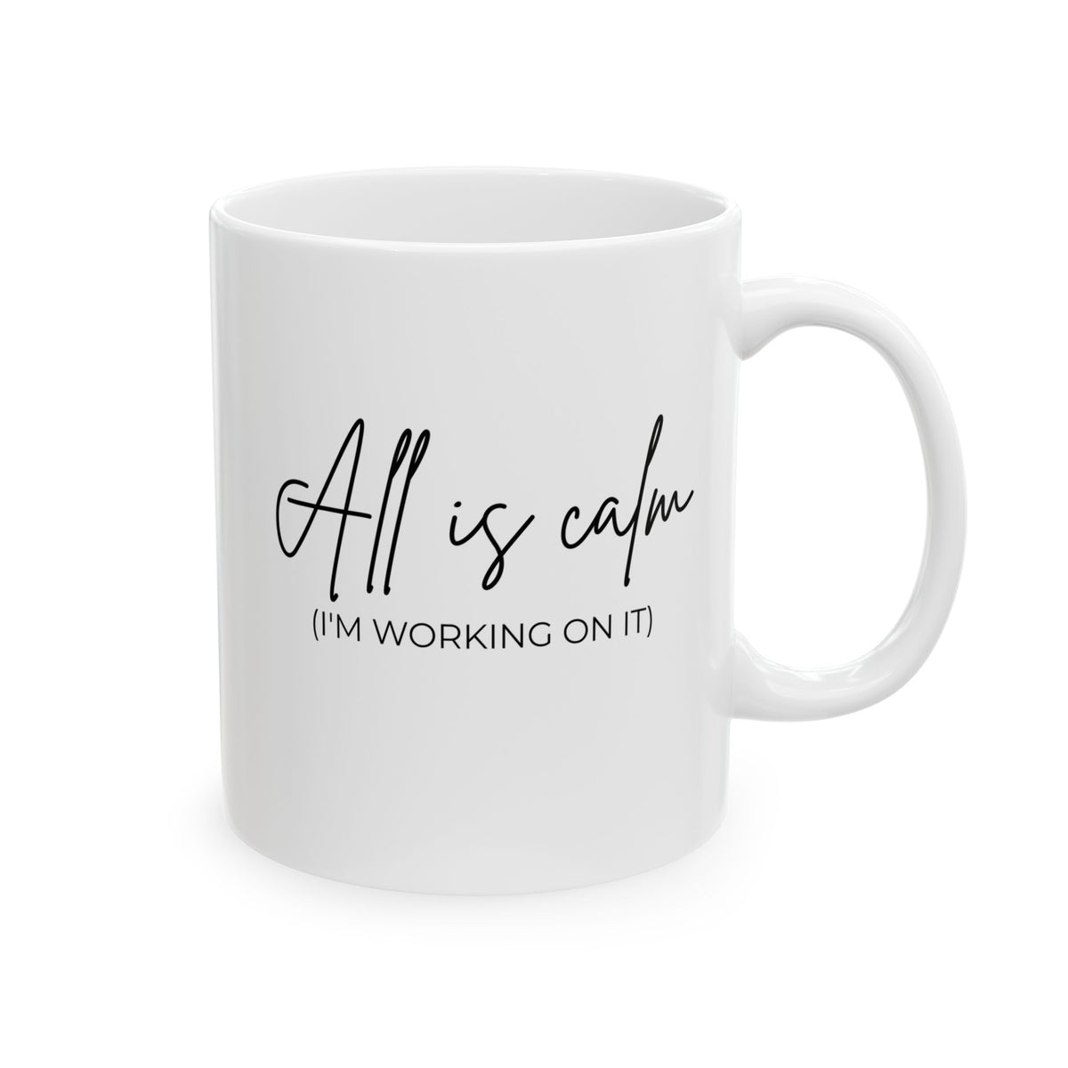 All Is Calm Ceramic Mug – 11oz