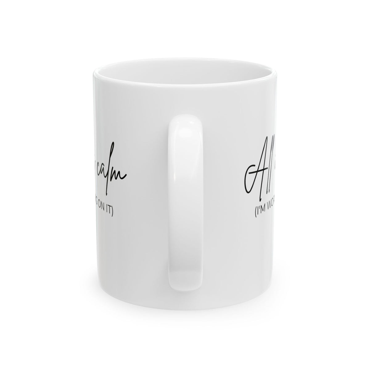 All Is Calm Ceramic Mug – 11oz