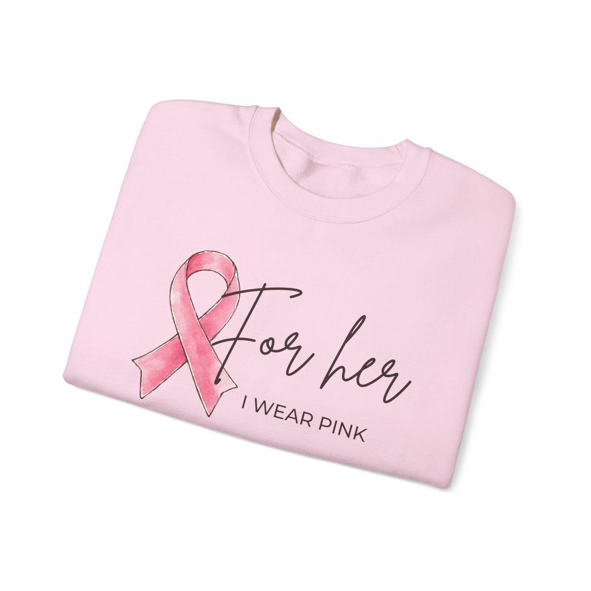"For Her I Wear Pink" Crewneck Sweatshirt | Breast Cancer Awareness Pink Ribbon