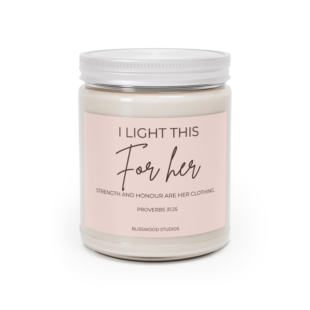 I Light This For Her Scented Soy Candle | Proverbs 31:25 Scripture Candle (9oz)