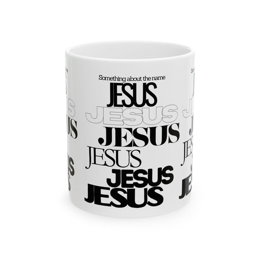 In His Name Ceramic Mug, (11oz, 15oz)