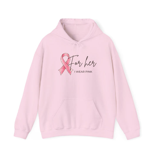 "For Her I Wear Pink" Hoodie | Breast Cancer Awareness Pink Ribbon Sweatshirt