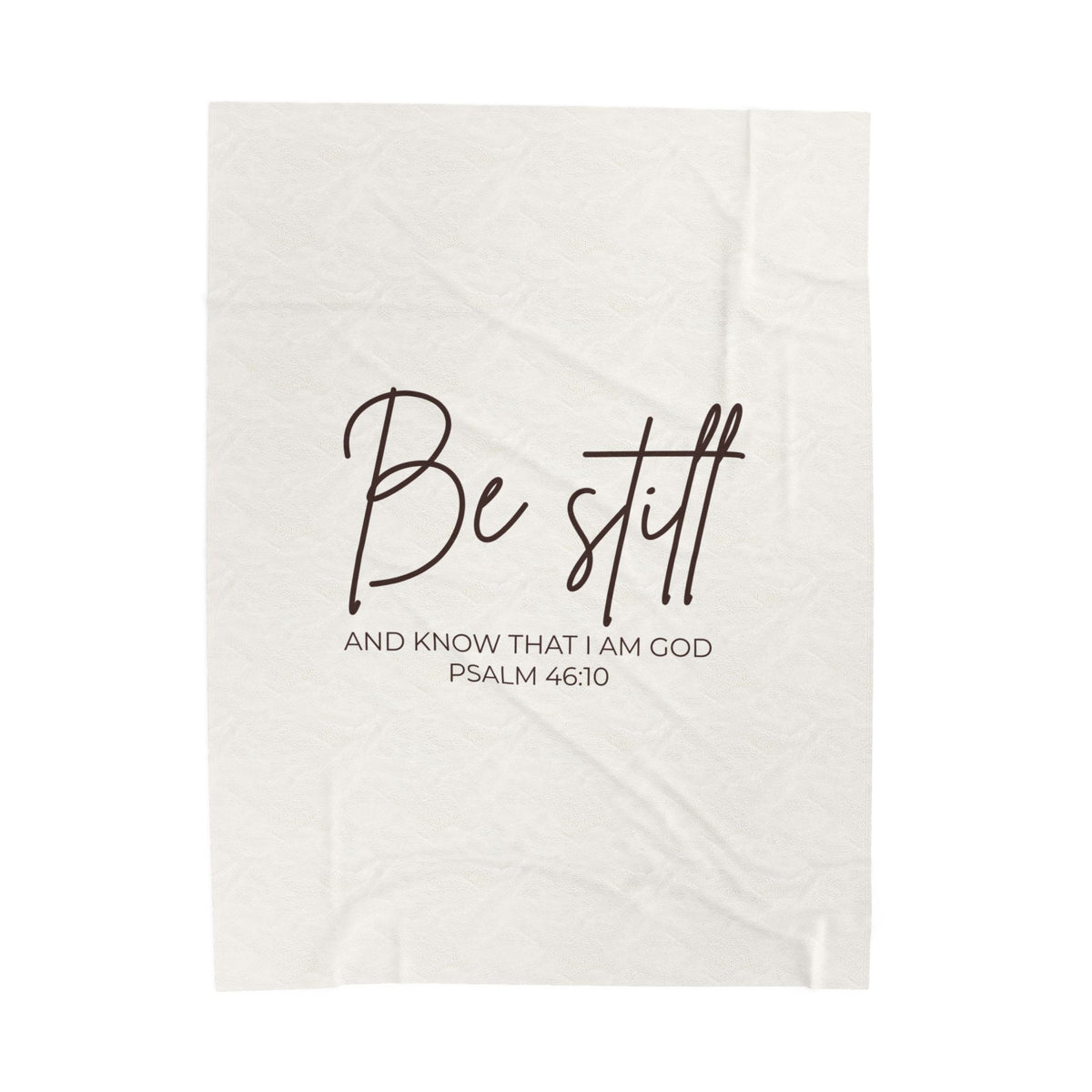 Be Still Velveteen Plush Blanket – Psalm 46:10