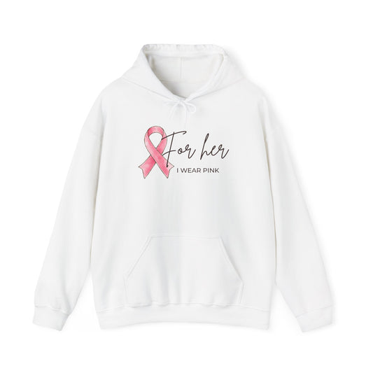 "For Her I Wear Pink" Hoodie | Breast Cancer Awareness Pink Ribbon Sweatshirt