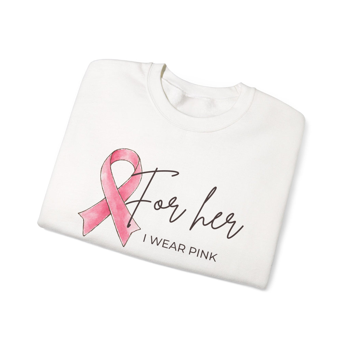 "For Her I Wear Pink" Crewneck Sweatshirt | Breast Cancer Awareness Pink Ribbon